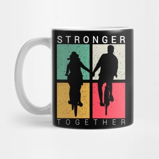 Stronger together, cycling lovers, cyclist bicycle gifts Mug